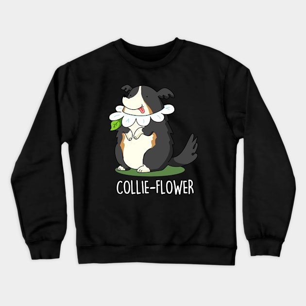 Collieflower Cute Collie Dog Pun Crewneck Sweatshirt by punnybone